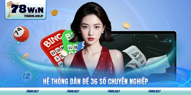 Hệ thống dàn đề 36 số chuyên nghiệp