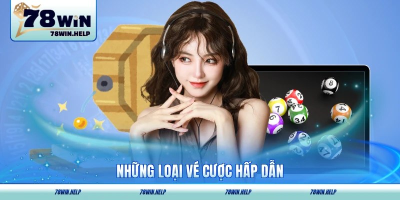 Những loại vé cược hấp dẫn