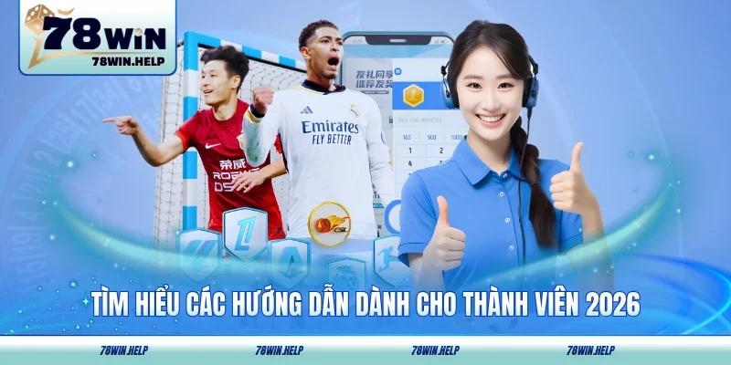 Tìm hiểu các hướng dẫn dành cho thành viên 2026