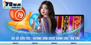Xổ Số Siêu Tốc - Hướng Dẫn Cược Dành Cho Tân Thủ